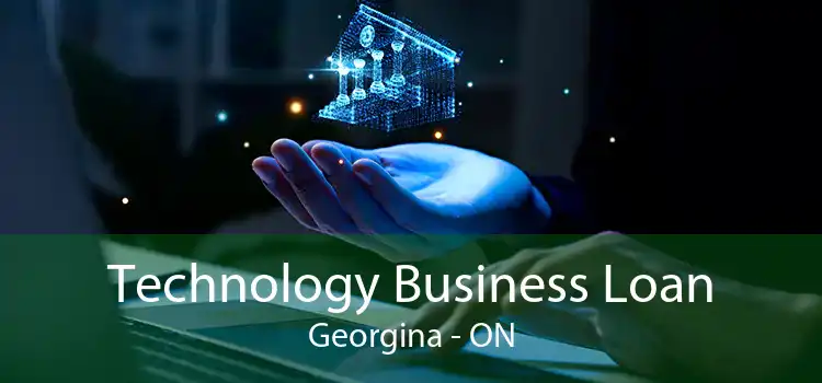 Technology Business Loan Georgina - ON